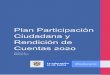 Plan Participación Ciudadana y Rendición de …...Participación Ciudadana y Rendición de Cuentas 2020, el cual busca fortalecer la relación con los ciudadanos, garantizando la