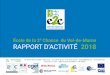 École de la 2e RAPPORT D’ACTIVITÉ 2018...MARS L’E2C94 a accueilli des jeunes provenant de 39 communes du Val-de-Marne, elle couvre ainsi avec ses deux sites d’Orly et de Créteil