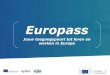 Europass 2020-03-30آ  5 tools CV Diploma supplement Certificaat supplement Taal paspoort Europass Mobiliteit