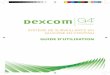 GUIDE D’UTILISATION - Dexcom · Guide d’utilisation du Dexcom G4 PLATINUM | 9 • Changez de site de mise en place du capteur lors de chaque insertion pour permettre à la peau