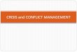 CRISIS%and%CONFLICT%MANAGEMENT% - NUST Conflict Management ! Conflict occurs when two groups direct