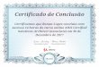 Certificado de Conclusão Certificamos que Ronan Lopes concluiu … · 2017-12-30 · Certificado de Conclusão Certificamos que Ronan Lopes concluiu com sucesso 14 horas do curso