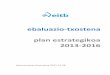 plan estrategikoa 2013-2016 - EITB · 2017-12-27 · ebaluazio-txostena memoria de evaluación plan estratégico 2013-2016 3 1. Sarrera Berrehun pertsona baino gehiagok, EITBko zein