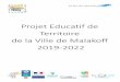Projet Educatif de Territoire de la Ville de Malakoff · Pour que le PEDT soit partagé par le plus grand nombre, il est la finalité d’un travail de concertation, de consultation