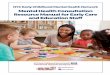 Mental Health Consultation Resource Manual for Early Care and … Manual.pdf · 2018-09-25 · - Mental health consultation at early care and education sites - Mental health treatment
