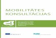 MOBILITĀTES KONSULTĀCIJASIzdevumu līdzfinansē Eiropas Savienības Erasmus+ programma. ISBN 978-9984-881-28-7 2014. gada izdevums Metodiskais materiāls „Mobilitātes konsultācijas”