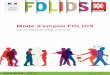 Mode d’emploi FOLIOS · 2019-12-09 · Avril 2016 - V2.0Novembre 2015 pour les élèves de collège et de lycée Mode d’emploi FOLIOS ISBN : 979-10-95415-11-4
