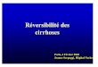 Réversibilité des cirrhoses - Hepatoweb · 2005-02-28 · Mécanismes impliqués dans la réversibilité des cirrhoses Modèles expérimentaux 1. Elimination des cellules fibrogéniques