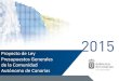 Proyecto de Ley de la Comunidad - eldiario.es · Proyecto de Ley Presupuestos Generales de la Comunidad Autónoma de Canarias 9 Reducción de la fiscalidad a las rentas medias y bajas