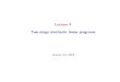 Lecture 4 Two-stage stochastic linear Uday V. Shanbhag Lecture 4 Introduction Consider the two-stage