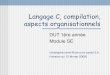 Langage C, compilation, aspects organisationnels cerin/SE/ آ  Compilation Transformer