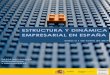 ESTRUCTURA Y DINÁMICA EMPRESARIAL EN ESPAÑA · 2020-06-01 · Presentación 5-6 Tablas comparativas de comunidades autónomas y provincias 71-72 Comentario general 7-8 Tabla 1