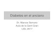 Diabetes en el anciano - udl.cat · La diabetes es un trastorno crónico a) un síndrome metabólico consistente en hiperglucemia, glucosuria, polifagia, polidipsia, poliuria y alteraciones