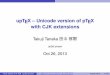 upTeX -- Unicode version of pTeX with CJK extensionstug.org/tug2013/slides/TUG2013_upTeX.pdf— 8bit Latin/Chinese/Korean are not available Limited character set by legacy encodings