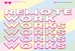 REMOTE WORK WORKS Remote Work erfolgreich umzusetzen. Dabei geht es einerseits um Remote Collaboration,
