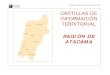 CARTILLAS DE INFORMACIÓN TERRITORIAL · CARACTERIZACIÓN SOCIO TERRITORIAL DE LA REGIÓN DE ATACAMA La región de Atacama tiene una superficie de 75.176 km2, representando el 9,9%