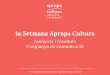 1a Setmana Apropa Cultura · 2016-01-19 · 1a Setmana Apropa Cultura Memòria i resultats Campanya de comunicació V4 - actualitzat el 14/01/2016 per Ana Basso (Apropa Cultura) 1