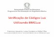 Verificação de Códigos Lua Utilizando BMCLua...Verificação de Códigos Lua Universidade Federal do Amazonas Programa de Pós-Graduação em Engenharia Elétrica Utilizando BMCLua