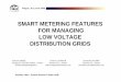 Prague, 8-11 June 2009 - CIRED · 2018-09-10 · Prague, 8-11 June 2009 Energie AG - Grid Andreas Abart - Austria Session 5 Paper 0198 SMART METERING FEATURES FOR MANAGING LOW VOLTAGE