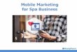 Mobile Marketing for Spa Business · Mobile หัวใจการท าธุรกิจออนไลน์ในปัจจุบัน ... • Story & ideas of business