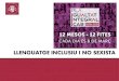 LLENGUATGE INCLUSIU I NO SEXISTA - ICAC · 2019-02-01 · I.1. L’androcentrisme i el sexismeal llenguatge (3) Llenguatge inclusiu Llenguatge no-inclusiu Els treballadors i les treballadores