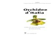 Orchidee dItalia - IBS · Glossario dei termini botanici 338 Bibliografia essenziale 345 Bibliografia specifica 349 Indice analitico 355 Orchidologi italiani pp. varie PRESENTAZIONE