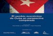 El cambio económico de Cuba en perspectiva comparada · 2016-07-21 · El cambio económico de Cuba en perspectiva comparada ii Preámbulo Desde que Raúl Castro asumió la presidencia