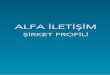 ALFA İLETİŞİM - ORIS Telekomimg.oristelekom.com/dosya/alfa_sirket_profili.pdf · altyapı bileşenleri ve teknoloji ile ALFA İletişim tarafından aşağıdaki şekillerde sunulmaktadır: