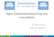 Agile Softwareentwicklung mit LotusNotes Agile Softwareentwicklung mit LotusNotes 27. Mأ¤rz 2012 Werner