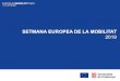 SETMANA EUROPEA DE LA MOBILITATContaminació Acústica i Lumínica) Objectiu / Descripció Conscienciar la ciutadania sobre l’existència de soroll ambiental a la ciutat, majoritàriament