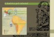 A América pré-colonial©ri… · A América pré-colonial Asteca Maia Inca •Estimativas apontam uma população de cerca de 50 milhões de indivíduos na América na época da
