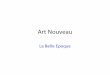 Art Nouveau - WordPress.com · 2018-02-22 · L'arte nuova 1890-1910 • Art Nouveau (in Francia) • Liberty o Modern Style (in Inghilterra) • Stile Floreale (in Italia) • Jugendstil