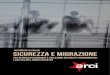 di analisi SICUREZZA e MIGRAZIONE · 2019-05-20 · e nazionale di gestione della migrazione verso una logica repressiva del fenomeno migratorio. A farne le spese sono i migranti