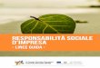 Friuli Venezia Giulia - RESPONSABILITÀ SOCIALE D’IMPRESA€¦ · 2.2 Quando un’impresa è sostenibile? 16 2.3 Ma come si è sviluppata la Responsabilità Sociale d’Impresa
