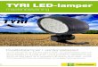 TYRI LED-lamper - Felleskjøpet...TYRI LED-lamper maskinbelysning Kvalitetslamper i verdensklasse! LED har raskt blitt det nye foretrukne valget til maskin- og utstyrsprodusenter