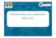 Introducción a la Ingeniería IWG-101profesores.elo.utfsm.cl/~mjescobar/clases/IWG101/Clase_1.pdf · para la resolución de problemas que afectan la actividad cotidiana de la sociedad