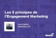 Les 5 principes de - Marketopages2.marketo.com/.../EraEngagementeMarketing2015.pdfmarketing. « The Rise of the Marketer: Driving Engagement, Experience and Revenue » Economist Intelligence