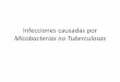 Infecciones causadas por Micobacterias no Tuberculosas · 2019-02-18 · Habitualmente 18 meses. Casos resistentes a Rifampicina: pauta con tres fármacos in vitro sensibles: claritromicina,