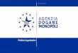 Presentazione standard di PowerPoint · 2 In data 27 Novembre 2018, il Comitato di Gestione ha: approvato il Regolamento di Amministrazione dell’Agenzia delle Dogane e dei Monopoli