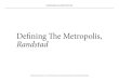Defining The Metropolis, Randstad · 2019-09-16 · DEFINING THE METROPOLIS METROPOLITAAN ONDERZOEK Vereniging Deltametropool DRO Amsterdam Stipo INTA TU Delft EU Rotterdam Leiden