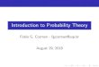 Introduction to Probability Theory - USP · The Classical Theory: Ancient Time First thoughts appeared in Philosophy: Aristotle: \the probable is that which for the most part happens"