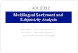 ACL 2012 Multilingual Sentiment and Subjectivity ... Subjectivity and sentiment analysis focuses on