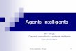 Agents intelligentslamontagne/ift17587/modules/... · Connaissances et procédures pour choisir les actions. Critique Observe l’agent et donne des informations au module d’apprentissage