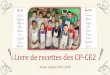 Livre de recettes des CP-CE2 - Websco ce2 2017-2018/cuisine/Liآ  Livre de recettes des CP-CE2 Les CE2