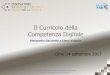 Il Curricolo della Competenza Digitale · La competenza digitale consiste nel saper utilizzare con dimestichezza e spirito critico le tecnologie della so ietà dell’informazione