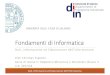 Fondamenti di Informatica · Il termine “Informazione” –1/2 •Nei nostri discorsi •Mezzi di informazione •Società dell’informazione •Tecnologie dell’ informazione