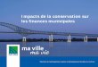 Impacts de la conservation sur les finances municipales · Les pouvoirs des municipalités sont octroyés par la Loi sur les compétences municipales, et comprennent entre autres