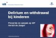 Delirium en withdrawal bij kinderen zorgaanbod... M AQ Curley et al( 2015) Protocolized sedation versus