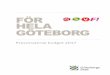 Pressmaterial budget 2017 - goteborg.se · Nu satsas mer resurser på fritidsresor med färdtjänsten, 6 miljoner Färdtjänsten finns till för de som inte har möjlighet att resa
