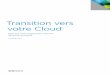 Transition vers votre Cloud - VMware · PDF file LIVRE BLANC / 3 Transition vers votre Cloud Pourquoi effectuer la transition vers le Cloud ? ... hors de l'entreprise, sans mesures